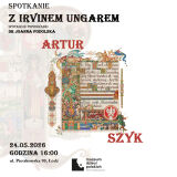 Plakat zapowiadający spotkanie z Irvinem Ungarem poświęcone twórczości Artura Szyka.